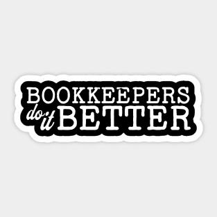 Bookkeepers do it Better Sticker